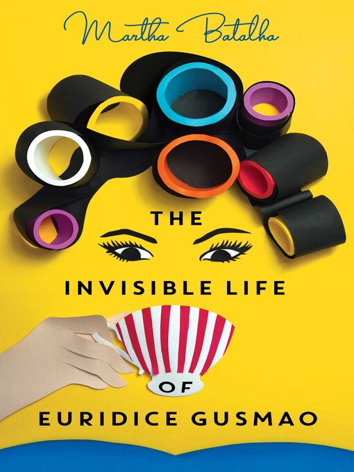 Title details for The Invisible Life of Euridice Gusmao by Martha Batalha - Available